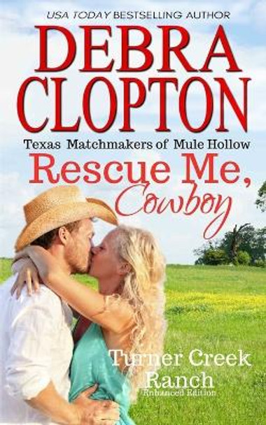 Rescue Me, Cowboy by Debra Clopton 9781949492866