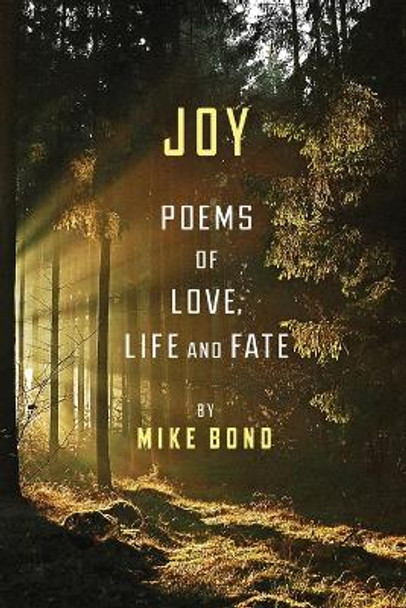 Joy: Poems of love, life and fate by Mike Bond 9781949751314