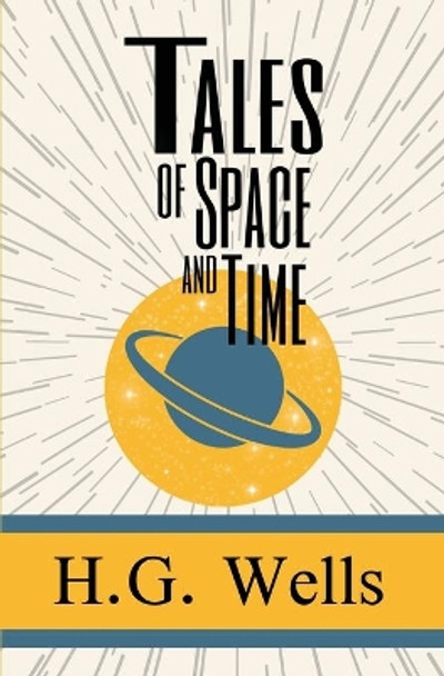 Tales of Space and Time by H G Wells 9781949982831