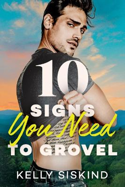 10 Signs You Need to Grovel by Kelly Siskind