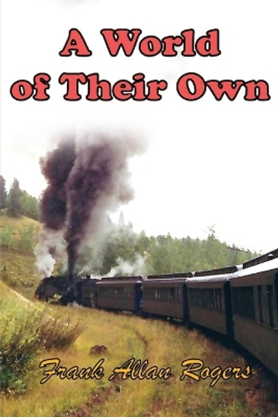 A World of Their Own by Frank Allan Rogers 9781951543235