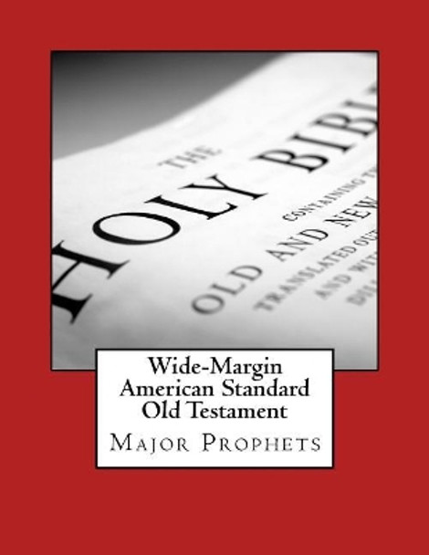 Wide-Margin American Standard Old Testament: Major Prophets by Justin Imel 9781976575945