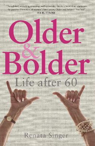 Older and Bolder: Life after 60 by Renata Singer 9780522865950