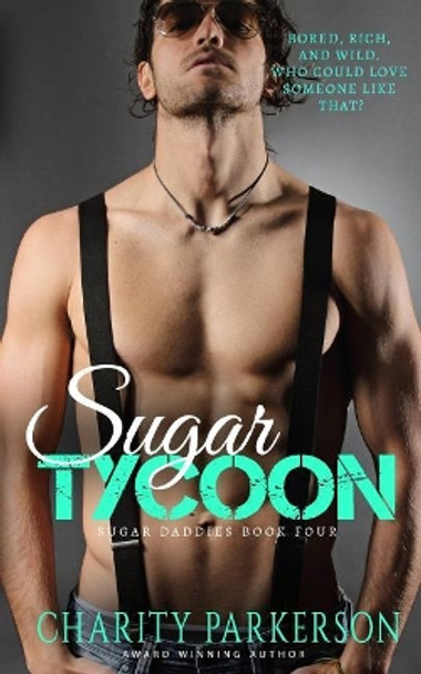 Sugar Tycoon by Charity Parkerson 9781946099365