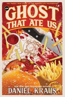 The Ghost That Ate Us by Daniel Kraus 9781947879553