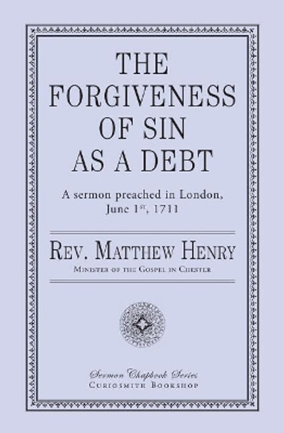 The Forgiveness of Sin as a Debt by Rev Matthew Henry 9781946145086