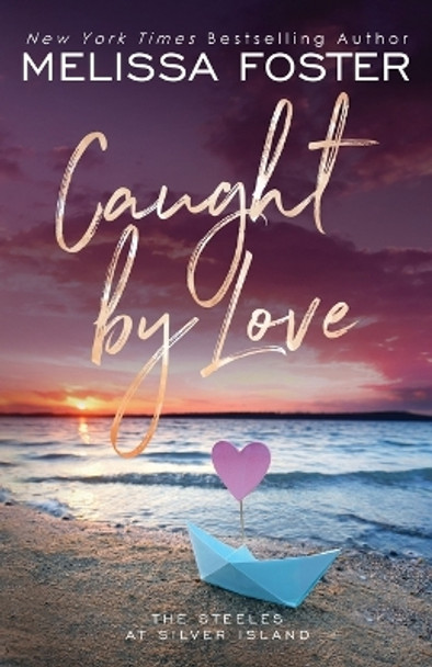 Caught by Love: Archer Steele (Special Edition) by Melissa Foster 9781948004305