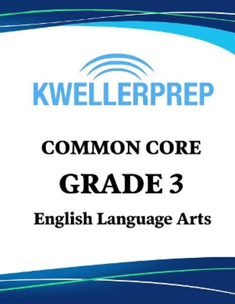 Kweller Prep Common Core Grade 3 Mathematics: 3rd Grade Math Workbook and 2 Practice Tests: Grade 3 Common Core Math Practice by Kweller Prep 9781948255721