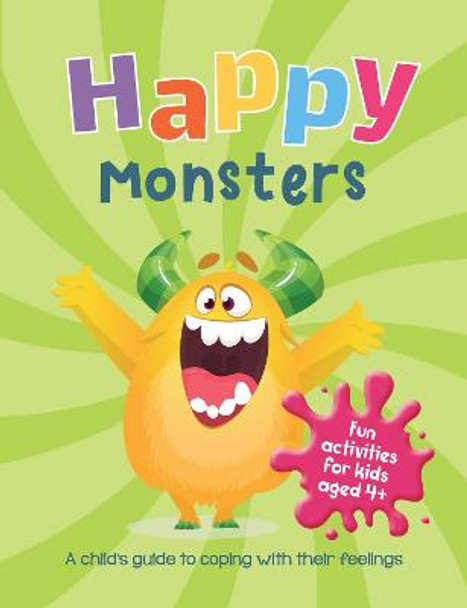 Happy Monsters: A Child's Guide to Coping with Their Feelings Summersdale Publishers 9781800074224