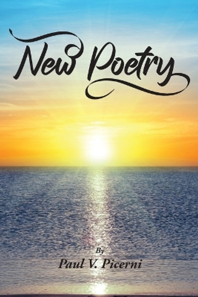 New Poetry by Paul V Picerni 9781954095977