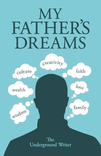 My Father's Dreams by The Underground Writer 9781954932661