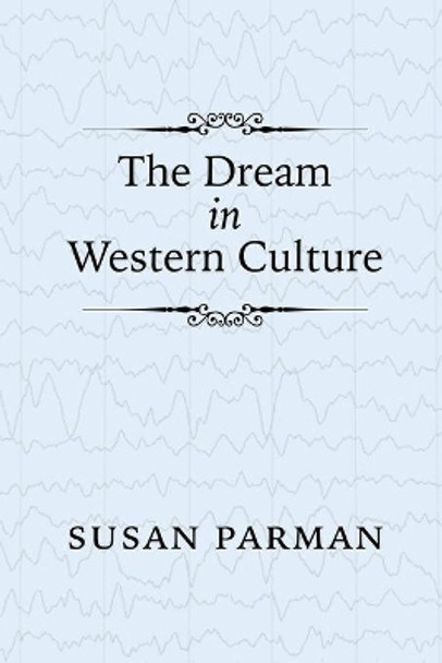 The Dream in Western Culture by Susan Parman 9781953218018