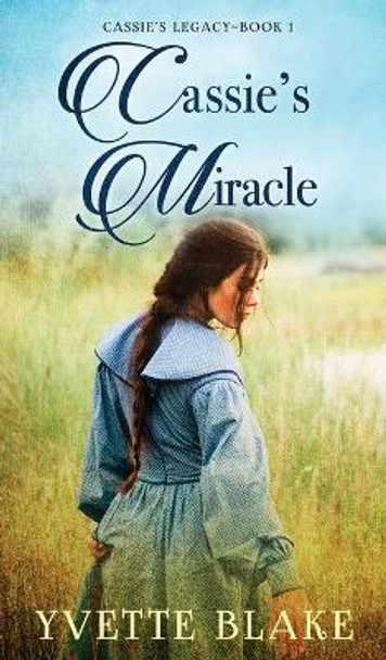 Cassie's Miracle by Yvette Blake 9781957506333