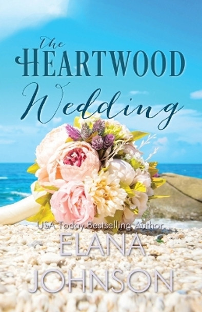 The Heartwood Wedding by Elana Johnson 9781953506276