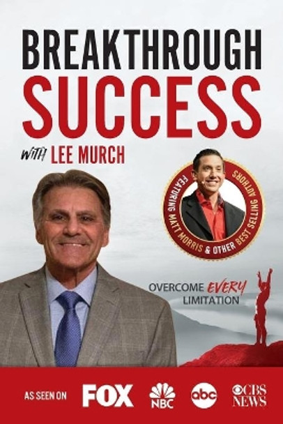 Breakthrough Success with Lee Murch by Lee Murch 9781970073706