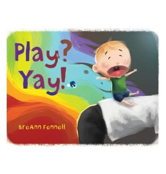 Play? Yay! by Breann Fennell 9781970133561