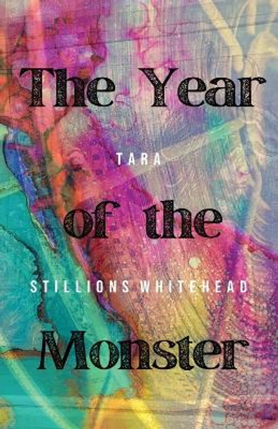 The Year of the Monster by Tara Stillions Whitehead 9781956692334