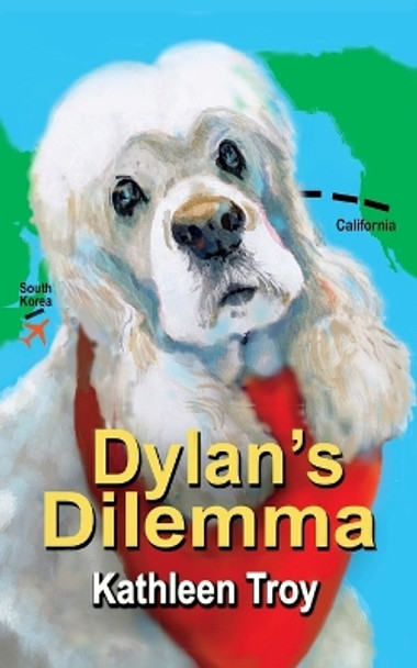 Dylan's Dilemma by Kathleen Troy 9781959215011