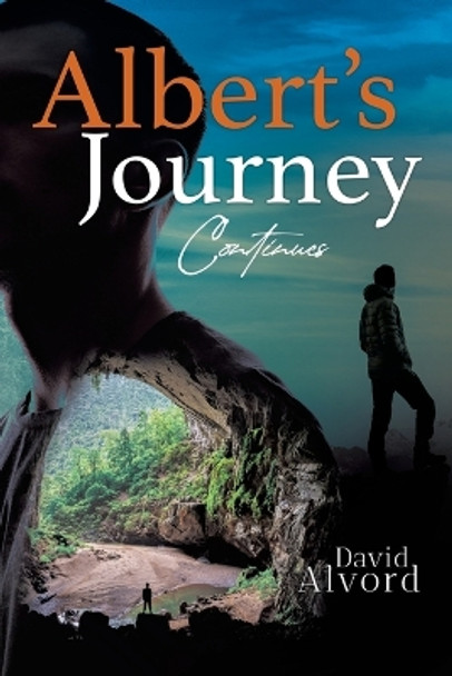 Albert's Journey Continues by David Alvord 9781959450856
