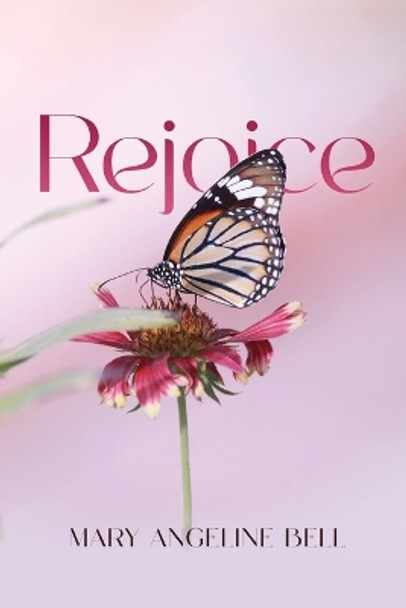 Rejoice by Mary Angeline Bell 9781961078185