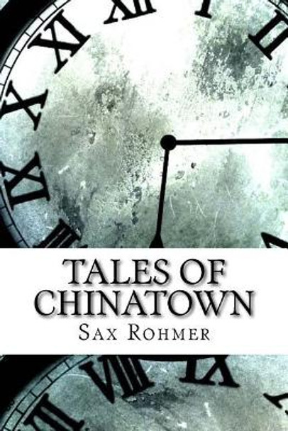 Tales of Chinatown by Sax Rohmer 9781974241941