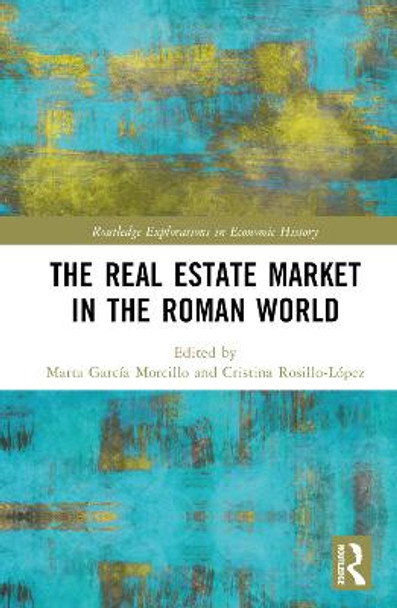 The Real Estate Market in the Roman World by Marta García Morcillo