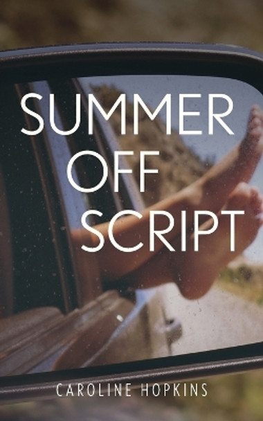 Summer Off Script by Caroline Hopkins 9781961878006