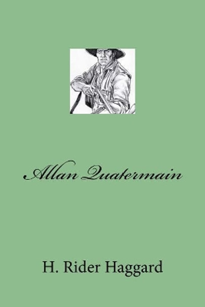 Allan Quatermain by Sir H Rider Haggard 9781975673239