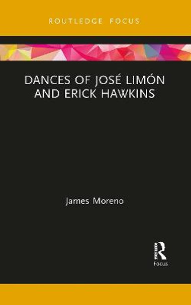 Dances of José Limón and Erick Hawkins by James Moreno