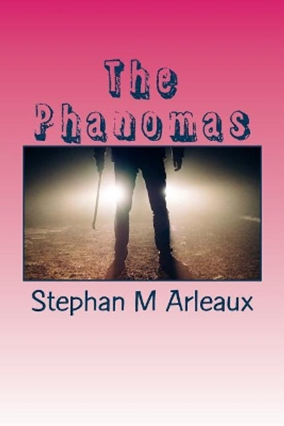 The Phanomas: The King Of Crime by Stephan M Arleaux 9781976102400