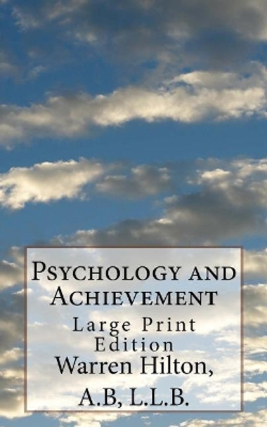 Psychology and Achievement: Large Print Edition by A B L L B Warren Hilton 9781976372247