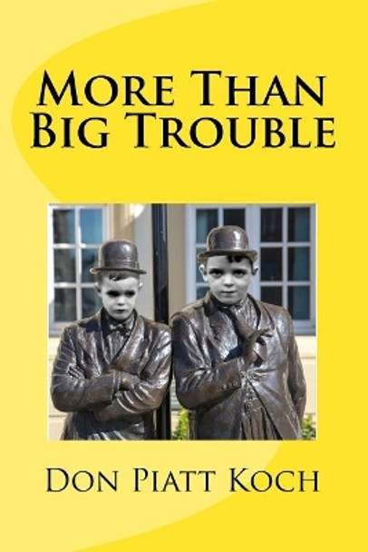 More Than Big Trouble by Don Piatt Koch 9781978350410