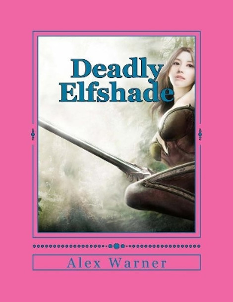 Deadly Elfshade by Alex Warner 9781979170949