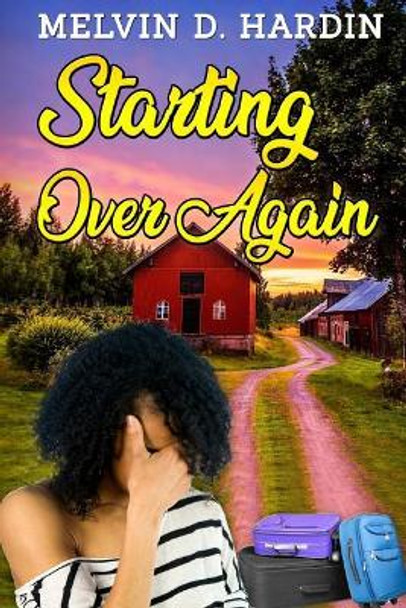 Starting Over Again by Melvin D Hardin 9781720481164