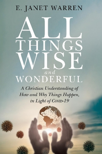 All Things Wise and Wonderful by E Janet Warren 9781725292048