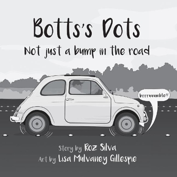 Botts's Dots: Not Just a Bump in the Road by Roz Silva 9781732526501