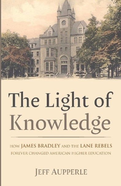 The Light of Knowledge by Jeff Aupperle 9781666730593