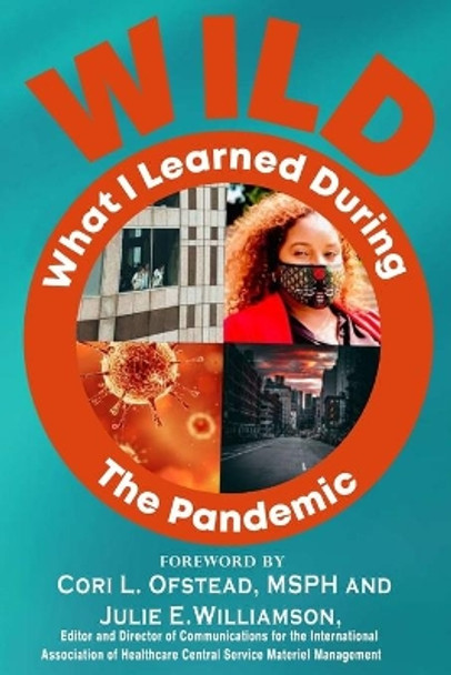 W.I.L.D. The Pandemic by Sharon Greene-Golden 9781716547379