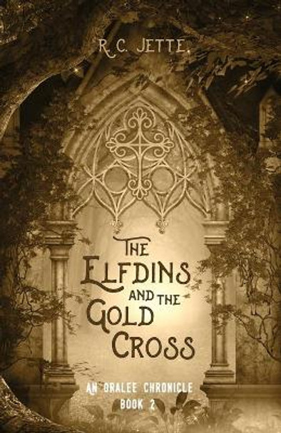 The Elfdins and the Gold Cross by R C Jette 9781666712582