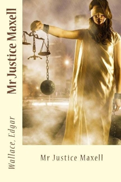 Mr. Justice Maxell by Edibooks 9781546792420