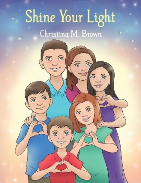 Shine Your Light by Christina M Brown 9781649135094