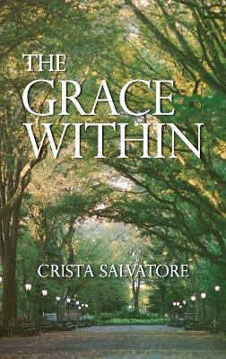 The Grace Within by Crista Salvatore 9781637652763