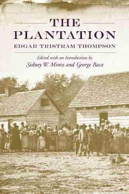 The Plantation by Edgar Tristram Thompson 9781570039416