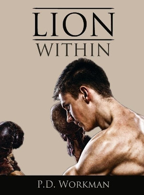 Lion Within by P D Workman 9781774680360