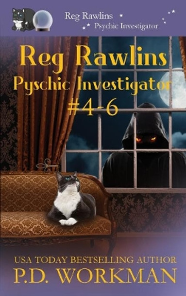 Reg Rawlins, Psychic Investigator 4-6: A Paranormal & Cat Cozy Mystery Series by P D Workman 9781774681329