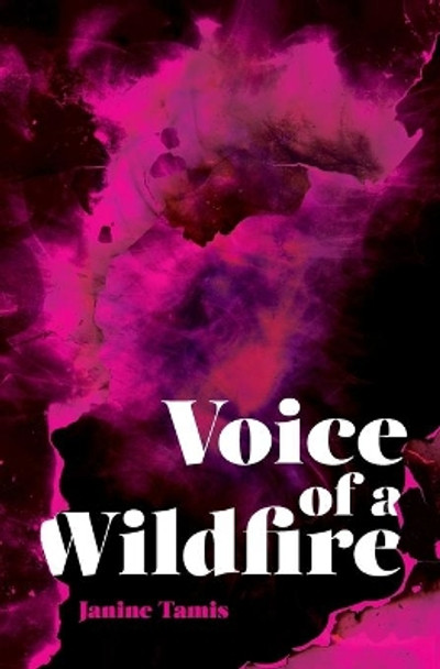 Voice of a Wildfire by Janine Tamis 9781777063504