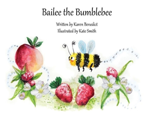 Bailee the Bumblebee by Karen Benedict 9781777694920