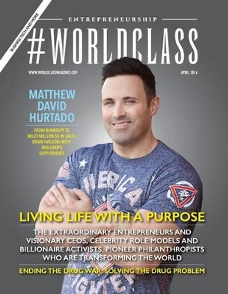 #Worldclass Magazine Entrepreneurship Matthew David Hurtado by Worldclass Media 9781532826924