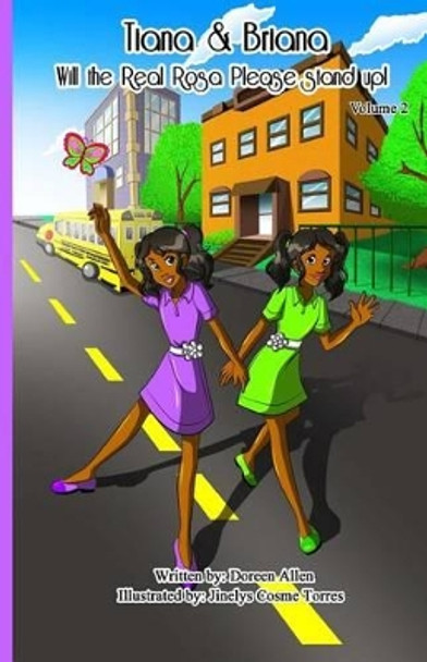 Tiana and Briana: Will the Real Rosa Please Stand Up! by Doreen Allen 9781532995903