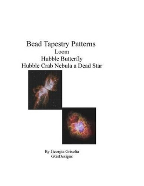 Bead Tapestry Patterns Loom Hubble Butterfly Hubble Crab Nebula a Dead Star by Georgia Grisolia 9781534638389